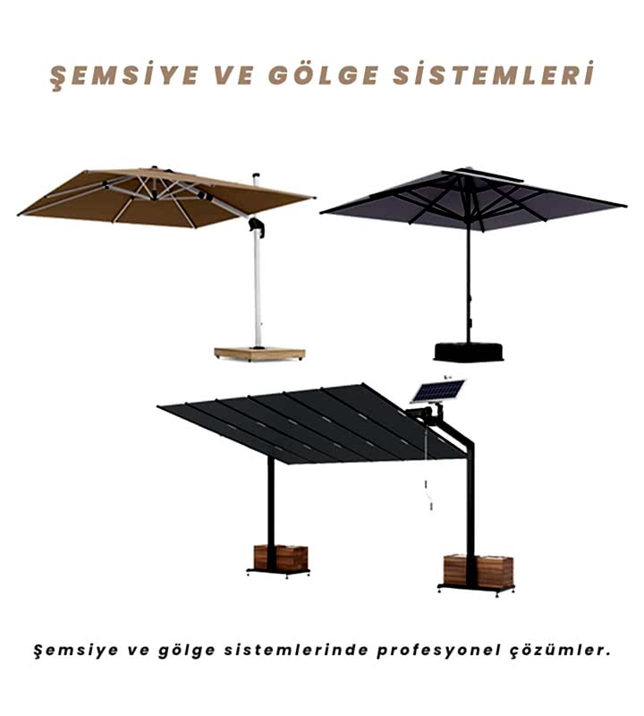 ŞEMSİYE VE GÖLGE SİSTEMLERİ